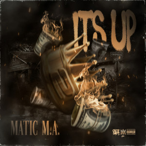 Dengarkan Its Up (Explicit) lagu dari Matic M.A. dengan lirik