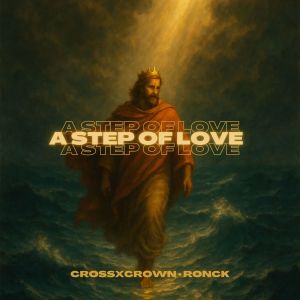 Listen to A Step of Love (Explicit) song with lyrics from CrossXCrown