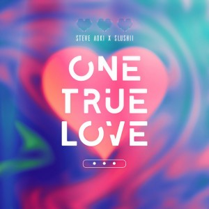 收聽Steve Aoki的One True Love歌詞歌曲