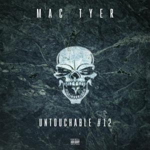 收听Mac Tyer的Untouchable #12 (Explicit)歌词歌曲