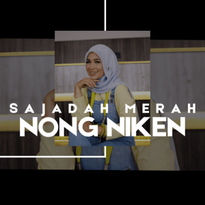 Listen to Sajadah Merah song with lyrics from Nong Niken