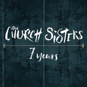 The Church Sisters的專輯7 Years