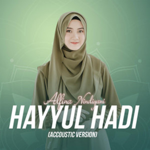 Listen to Hayyul Hadi (Accoustic Version) song with lyrics from Alfina Nindiyani