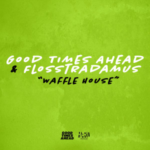 Flosstradamus的專輯Waffle House