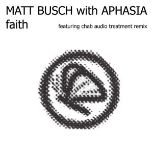 收聽Matt Busch的Faith (Chab Audio Treatment Remix)歌詞歌曲