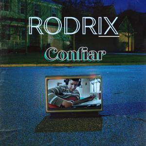 收聽Rodrix的Confiar (Pista)歌詞歌曲