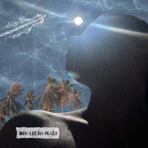 Listen to idem leć na plažu song with lyrics from Neya
