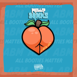 Listen to All Booties Matter (Explicit) song with lyrics from Phillip Banks