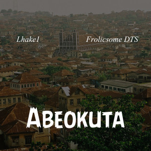 Listen to Abeokuta (Explicit) song with lyrics from Lhake1