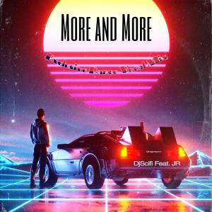 DjScifi的專輯More and More (feat. JR) [Exclusive Summer Vocal Mix Version]