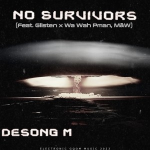 收聽Desong M的No Survivors歌詞歌曲