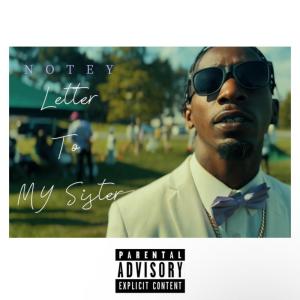 收聽Bge Notey的LETTER TO MY SISTER (Explicit)歌詞歌曲