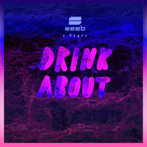 收聽Seeb的Drink About歌詞歌曲