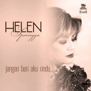 Album Jangan Beri Aku Rindu from Helen Sparingga