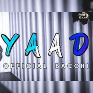 ดาวน์โหลดและฟังเพลง Yaad (feat. Official Bacchi) (Explicit) พร้อมเนื้อเพลงจาก Desi Gang Music