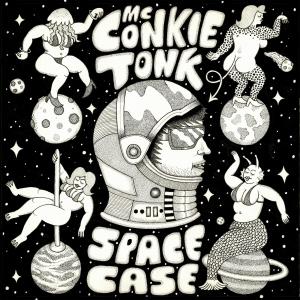 MC Conkie Tonk的專輯SpaceCase (Explicit)