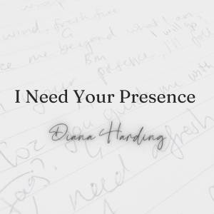 Diana Lynette Harding的专辑I Need Your Presence (Studio version)
