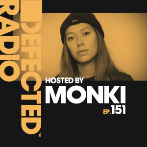 อัลบัม Defected Radio Episode 151 (hosted by Monki) ศิลปิน Defected Radio