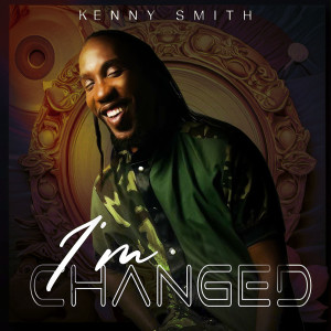 Listen to I'm Changed song with lyrics from Kenny Smith
