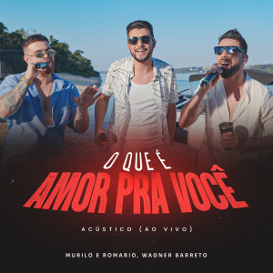 Listen to O Que é Amor Pra Você (Acústico, Ao Vivo) song with lyrics from Murilo e Romario