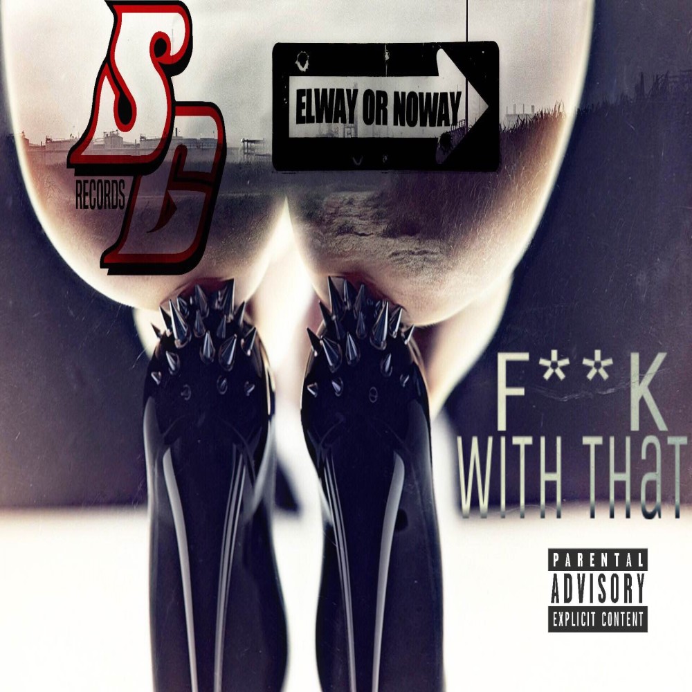 Fuck With That (Explicit)