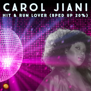 Album Hit & Run Lover (Sped Up 20 %) oleh Carol Jiani