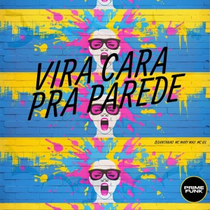收聽DJSANTANAO的Vira Cara Pra Parede (Explicit)歌詞歌曲