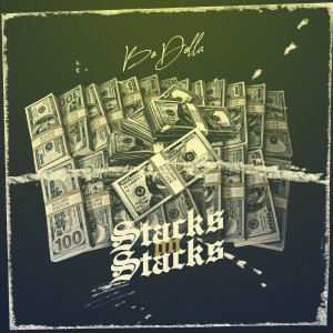 收听Bo Dolla的Stacks on Stacks (Explicit)歌词歌曲