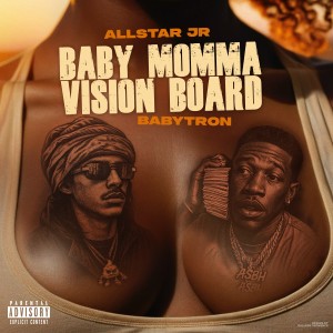 AllStar JR的專輯Baby Momma Vision Board (Explicit)