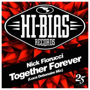 收聽Nick Fiorucci的Together Forever(Luca Debonaire Mix)歌詞歌曲