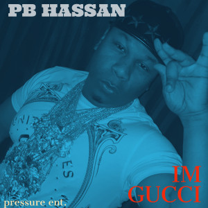 ดาวน์โหลดและฟังเพลง I'm Gucci (Explicit) พร้อมเนื้อเพลงจาก PB Hassan
