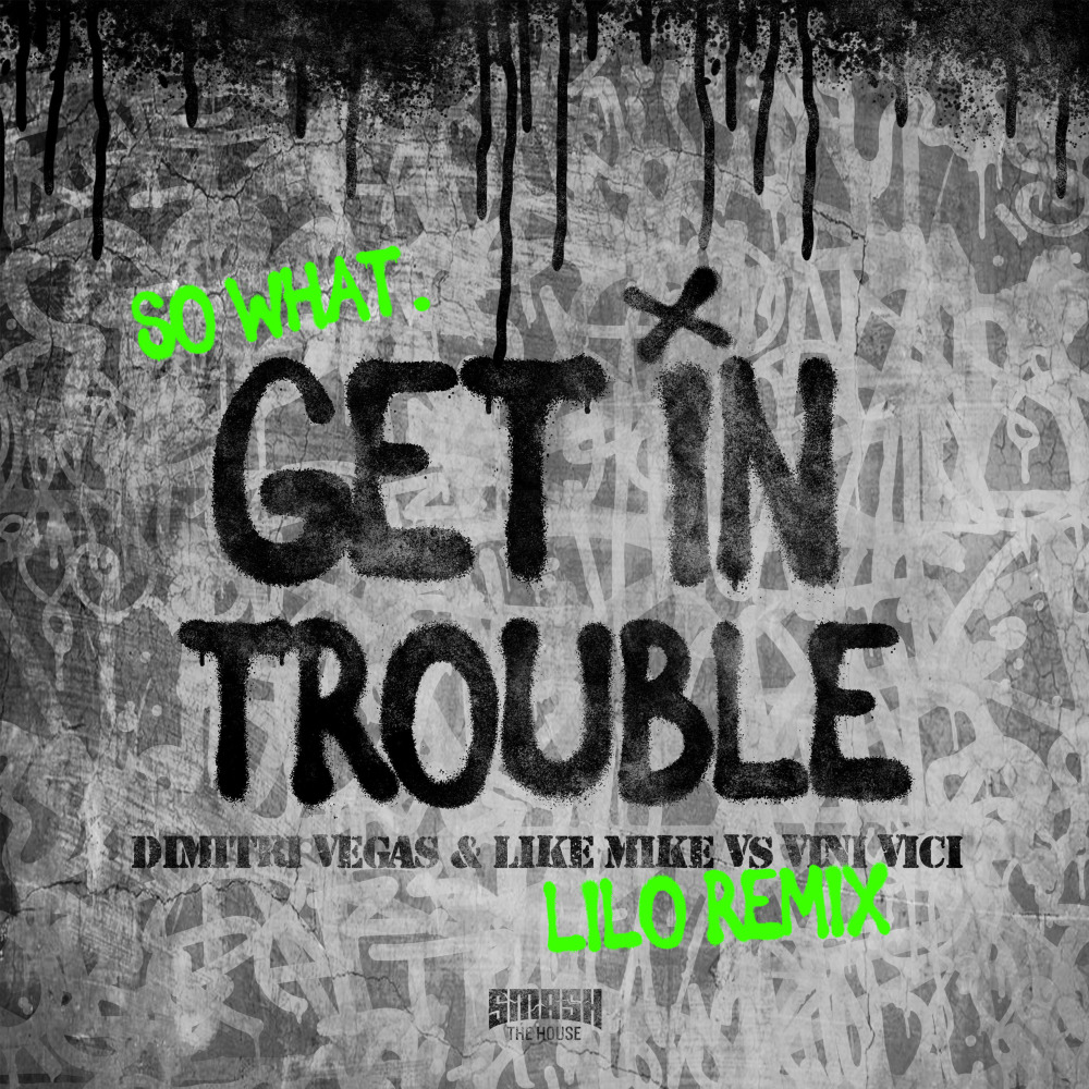 Get In Trouble (So What) (LILO Remix)