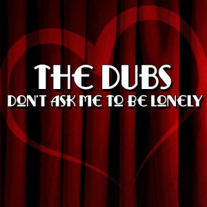 ดาวน์โหลดและฟังเพลง Your Very First Love พร้อมเนื้อเพลงจาก The Dubs