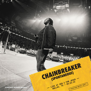 收聽Black Voices Movement的Chain Breaker (Spontaneous) (Live)歌詞歌曲
