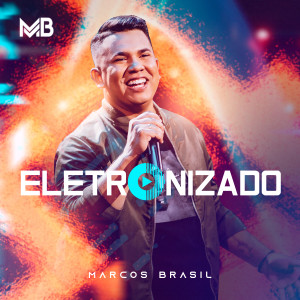 Marcos Brasil的专辑Eletronizado (Explicit)