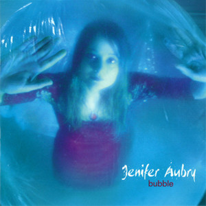 收聽Jennifer Aubry的Bubble歌詞歌曲