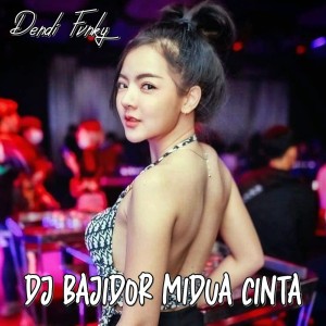 Dengarkan Dj Bajidor Midua Cinta lagu dari Dendi Fvnky dengan lirik