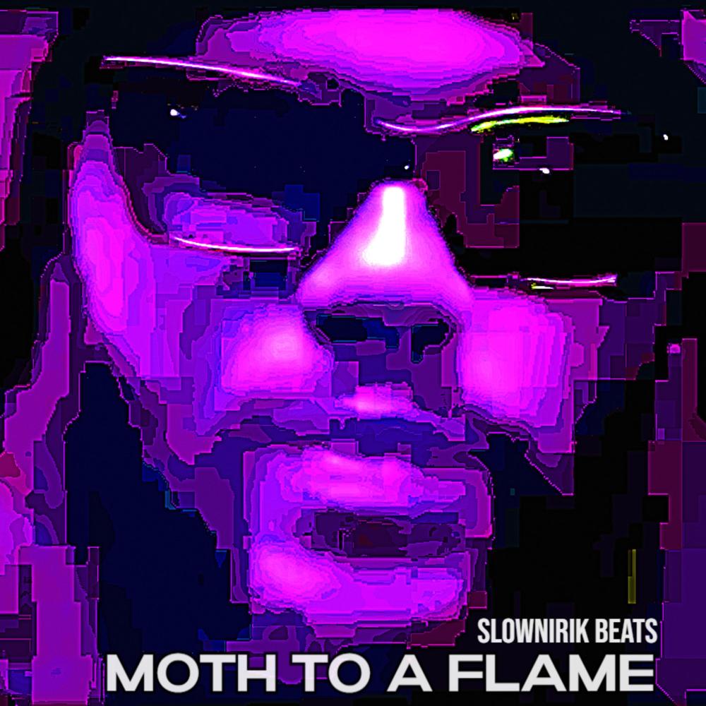 Moth to a flame