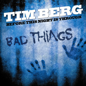 Tim Berg的專輯Before This Night Is Through (Bad Things) (Radio Edit)
