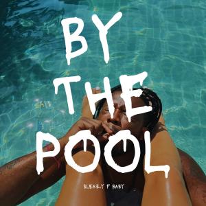 Sleazy F Baby的專輯By The Pool EP (Explicit)