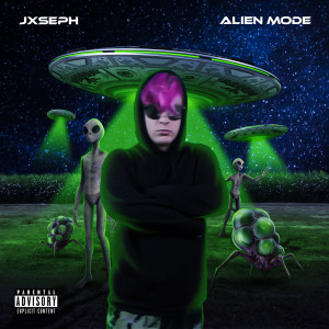 Album Alien Mode (Explicit) (Explicit) from Jxseph