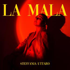 Album LA MALA (feat. Belbett) (Explicit) oleh Steffania Uttaro