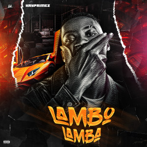 Album Lambo Lamba (Explicit) from Kayprimez