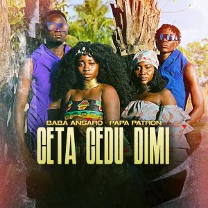 Baba Ansaro的專輯CETA CEDU DIMI (feat. PAPA PATRON) [Explicit]