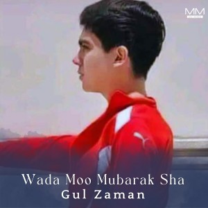 Listen to Wada Moo Mubarak Sha song with lyrics from Gul Zaman