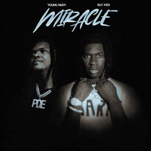 Young Nudy的專輯Miracle (feat. Young Nudy)