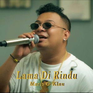Dengarkan Lama Di Rindu (Live) lagu dari Mario G Klau dengan lirik