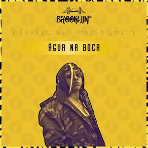 ดาวน์โหลดและฟังเพลง Água na Boca (Explicit) พร้อมเนื้อเพลงจาก Maísa Emily