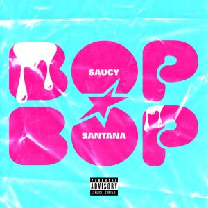 Saucy Santana的專輯Bop Bop (Explicit)