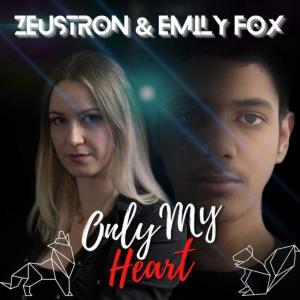 ดาวน์โหลดและฟังเพลง Only My Heart พร้อมเนื้อเพลงจาก Zeustron